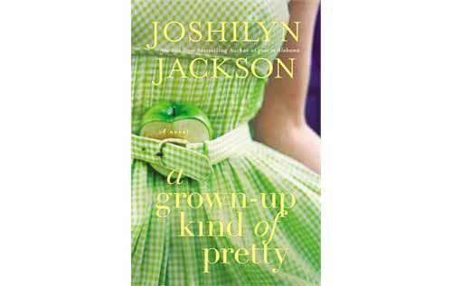 A Grown-up Kind of Pretty by Joshilyn Jackson