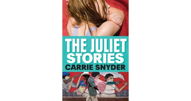 The Juliet Stories by Carrie Snyder