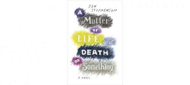 A Matter of Life and Death or Something by Ben Stephenson book cover