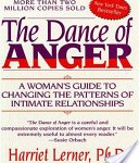 The Dance of Anger: A Woman’s Guide to Changing the Patterns of Intimate Relationships, Harriet Lerner