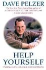Help Yourself: Finding Hope, Courage and Happiness, David Pelzer
