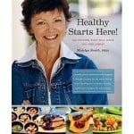 Healthy Starts Here: 140 Recipes That Will Make You Feel Great, Mairlyn Smith 