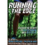 Running the Edge: Discovering the Secrets to Better Running and a Better Life, Adam Goucher , Tim Catalano