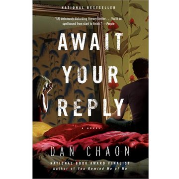 Await Your Reply: A Novel  by Dan Chaon
