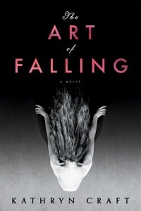 The Art of Falling by Kathryn Craft