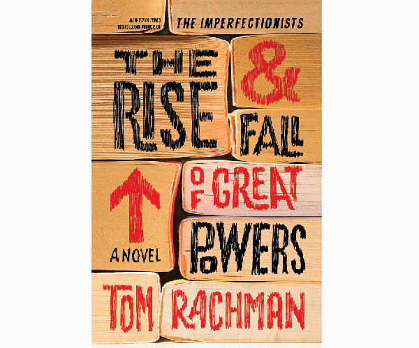 The-Rise-and-Fall-of-Great-Powers-by-Tom-Rachman-Chatelaine-Book-Club