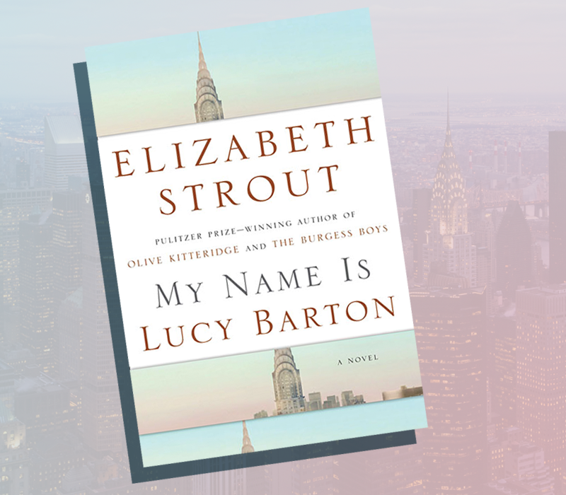 Tension between mother and daughter central to <i>My Name is Lucy Barton</i>