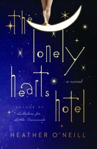 Lonely Hearts Hotel by Heather O'Neill.