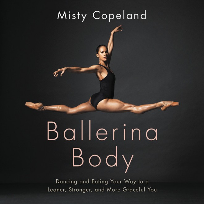 Misty Copeland's new book Ballerina Body