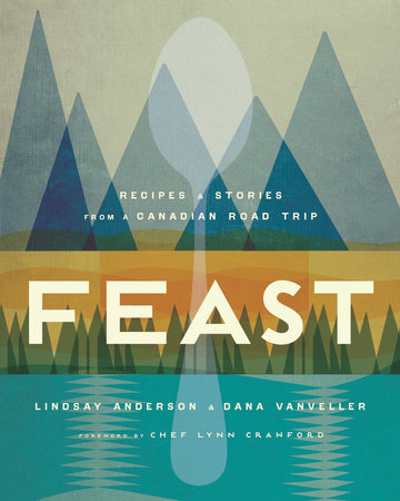 <em>Feast</em>, by Lindsay Anderson and Dana VanVeller, $35.