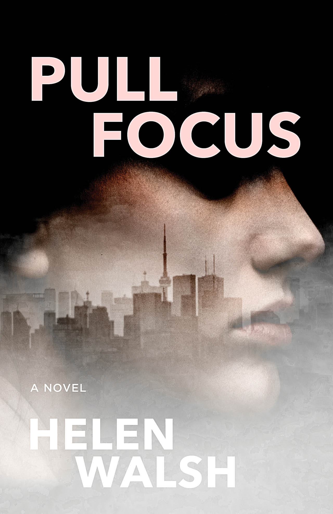 Pull Focus by Helen Walsh