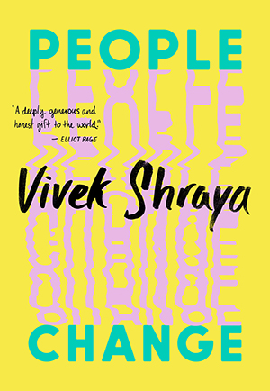 Book cover for Vivek Shraya's People Change book excerpt.