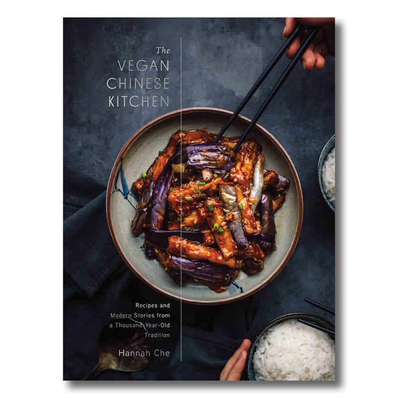 Cookbook cover of The Vegan Chinese Kitchen: Recipes and Modern Stories from a Thousand- Year-Old Tradition by Hannah Che